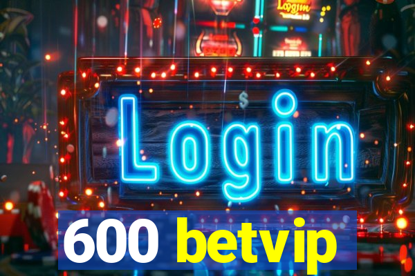 600 betvip
